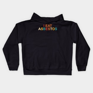 I Eat Asbestos Kids Hoodie